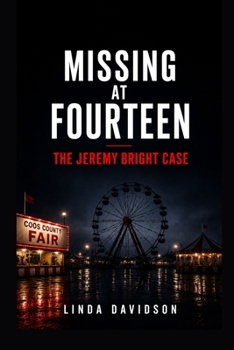 Missing at Fourteen: The Jeremy Bright Case