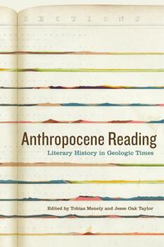 Anthropocene Reading: Literary History in Geologic Times - Book  of the AnthropoScene: The SLSA Book Series