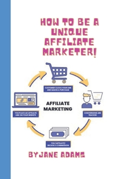 Paperback Affiliate Marketing 2023 for Beginners: How to Be a Unique Affiliate Marketer Book