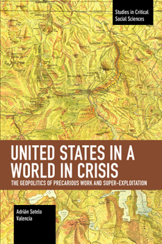 Paperback United States in a World in Crisis: The Geopolitics of Precarious Work and Super-Exploitation Book