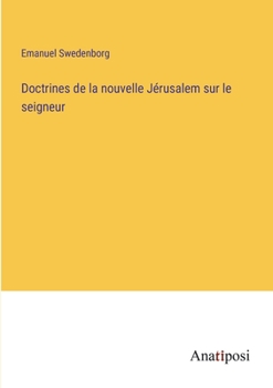 Paperback Doctrines de la nouvelle Jérusalem sur le seigneur [French] Book