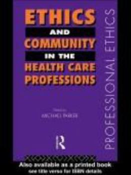 Paperback Ethics and Community in the Health Care Professions Book