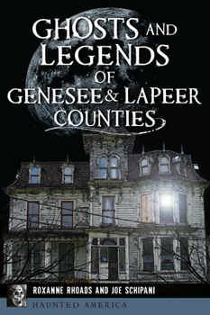 Paperback Ghosts and Legends of Genesee & Lapeer Counties Book