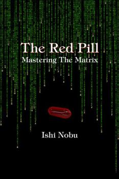Paperback The Red Pill: Mastering The Matrix Book