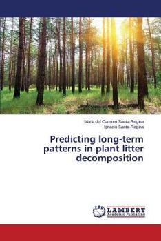 Paperback Predicting Long-Term Patterns in Plant Litter Decomposition Book