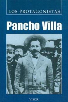 Hardcover Pancho Villa (Los Protagonistas / The Protagonists) (Spanish Edition) [Spanish] Book