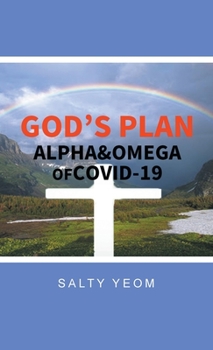 Hardcover God's Plan: Alpha & Omega of Covid 19 Book