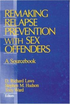 Hardcover Remaking Relapse Prevention with Sex Offenders: A Sourcebook Book