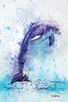 Paperback Dolphin: 6x 9 Lined Notebook- Professionally Designed (Watercolor Dolphin), Work Book, Planner, Diary,100 Pages Book