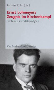 Paperback Ernst Lohmeyers Zeugnis Im Kirchenkampf: Breslauer Universitatspredigten [German] Book
