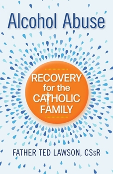 Paperback Alcohol Abuse: Recoveroy for the Catholic Family Book