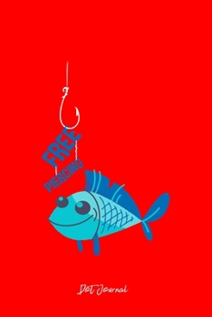 Journal: Dot Grid Journal - Fish Hook Free Piercing Fish Design Funny Halloween Gift - Red Dotted Diary, Planner, Gratitude, Writing, Travel, Goal, Bullet Notebook