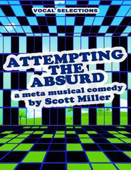Paperback ATTEMPTING THE ABSURD vocal selections: a meta musical comedy Book