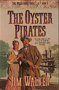 The Oyster Pirates (The Wells Fargo Trail , No 6) - Book #6 of the Wells Fargo Trail