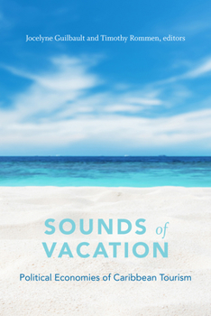 Paperback Sounds of Vacation: Political Economies of Caribbean Tourism Book