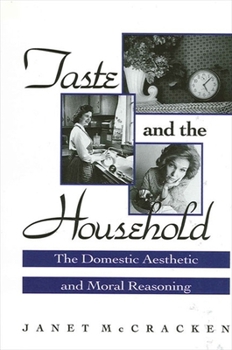 Paperback Taste and the Household: The Domestic Aesthetic and Moral Reasoning Book