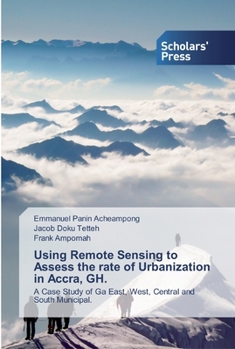 Paperback Using Remote Sensing to Assess the rate of Urbanization in Accra, GH. Book