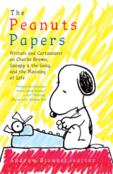 Hardcover The Peanuts Papers: Writers and Cartoonists on Charlie Brown, Snoopy & the Gang, and the Meaning of Life: A Library of America Special Publication Book