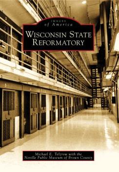 Wisconsin State Reformatory - Book  of the Images of America: Wisconsin