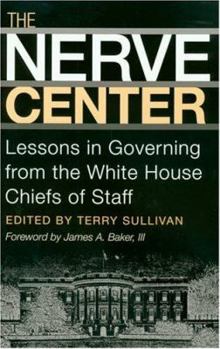Hardcover The Nerve Center: Lessons in Governing from the White House Chiefs of Staff Book