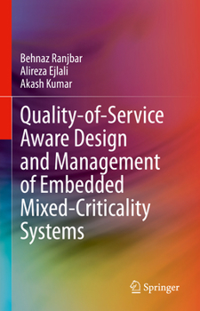 Hardcover Quality-Of-Service Aware Design and Management of Embedded Mixed-Criticality Systems Book