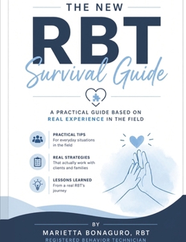 Paperback The RBT Survival Guide: Real-World Tips for New Registered Behavior Technicians Book