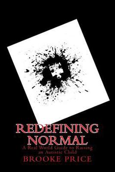 Paperback Redefining Normal: A real world guide to raising an autistic child Book