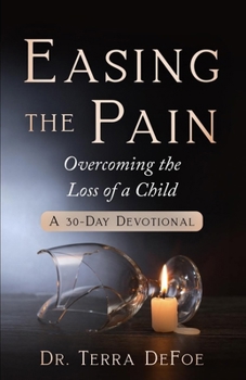 Paperback Easing the Pain Overcoming the Loss of a Child Book