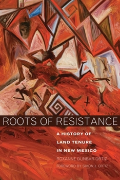 Paperback Roots of Resistance: A History of Land Tenure in New Mexico Book
