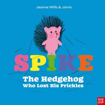 Paperback Spike The Hedgehog Who Lost His Prickles Book