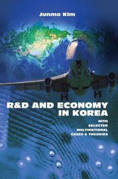 Hardcover R&D and Economy in Korea: With Selected Multinational Cases & Theories Book