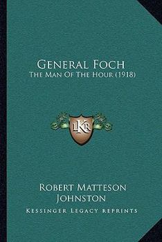 General Foch, an Appreciation