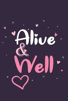 Alive and Well GIFT IDEAS Creative Simple Color Notebook Gift for Girls with 120 Pages : Lifestyle Motivation Lined Notebook / Journal Gift, 6x9, Soft Cover, Matte Finish, BlushNotes