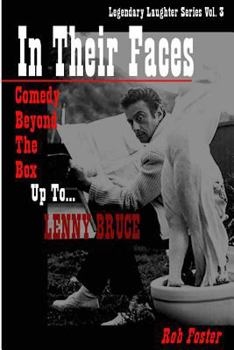 Paperback In Their Faces: Comedy Beyond The Box, Up To Lenny Bruce: Legendary Laughter Series Book