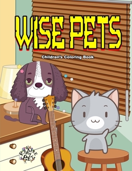Wise Pets: Children's Coloring Book