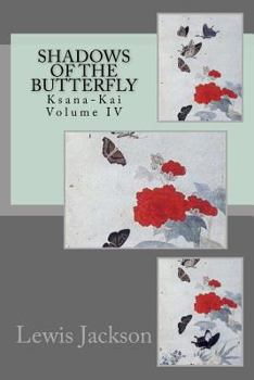Paperback Shadows of the Butterfly: Ksana-Kai Volume IV Book