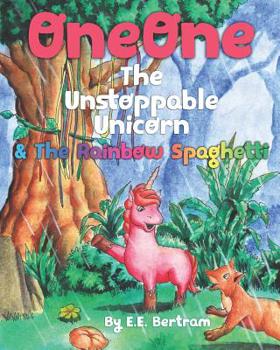 Paperback OneOne The Unstoppable Unicorn: & The Rainbow Spaghetti Book