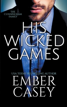 Paperback His Wicked Games (The Cunningham Family #1) Book