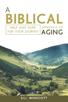Paperback A Biblical Approach to Aging: Help and Hope for Your Journey Book