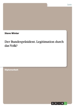 Paperback Der Bundespräsident. Legitimation durch das Volk? [German] Book