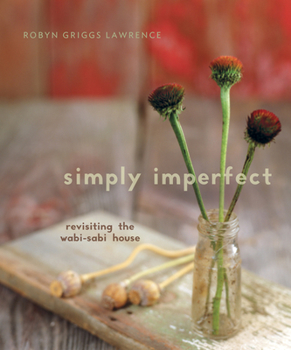 Paperback Simply Imperfect: Revisiting the Wabi-Sabi House Book