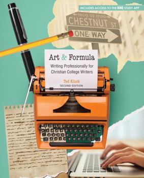 Art AND Formula: Writing Professionally for Christian College Writers