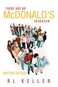 Paperback There Are No McDonald's in Heaven: Waiting on God Book