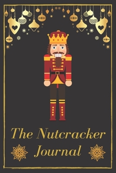 The Nutcracker Journal: Unique Christmas Gift For Young Ballerina - Notebook + Coloring Book - Beautiful Present For Dance Lover