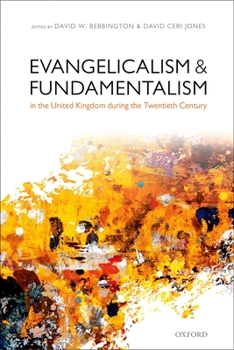Hardcover Evangelicalism and Fundamentalism in the United Kingdom During the Twentieth Century Book