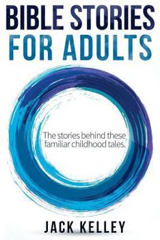 Paperback Bible Stories For Adults: The Stories Behind These Familiar Childhood Tales Book