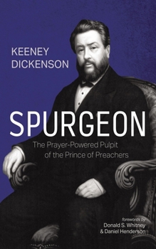 Hardcover Spurgeon: The Prayer-Powered Pulpit of the Prince of Preachers Book