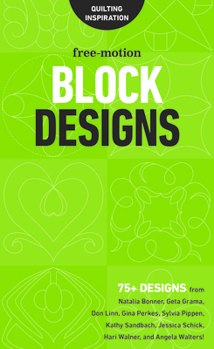 Spiral-bound Free-Motion Block Designs: 75+ Designs from Natalia Bonner, Geta Grama, Don Linn, Gina Perkes, Sylvia Pippen, Kathy Sandbach, Jessica Schick, Har Book