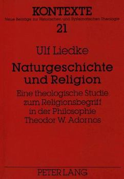 Naturgeschichte Und Religion: Eine Theologische Studie Zum Religionsbegriff in Der Philosophie Theodor W. Adornos