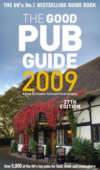 Paperback The Good Pub Guide 2009: Over 5,000 of the UK's Top Pubs for Food, Drink and Atmosphere Book